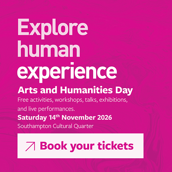 Interactive image on a patterned bright pink background with white and dusty rose text that says: Arts and Humanities Day, Free activities, workshops, exhibitions and talks. Saturday 14th November 2026, Southampton Cultural Quarter, �Book your tickets�. Action: you can click on the image to view the day�s programme.